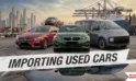 What Is The Age Limit For Importing Cars? (And What Happens If You Get It Wrong)