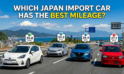 Which Japan Import Car Has the Best Mileage?