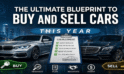 The Ultimate Blueprint to Buy and Sell Cars This Year